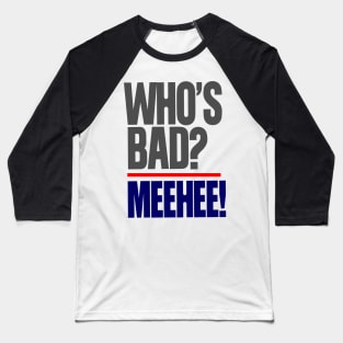 Who's Bad? Baseball T-Shirt